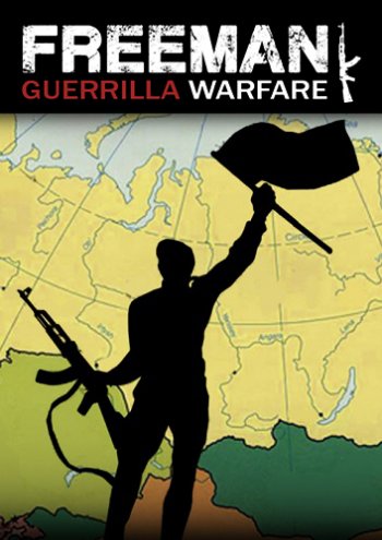 Freeman: Guerrilla Warfare [v 1.32] (2019) PC