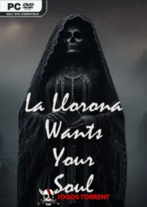La Llorona Wants Your Soul