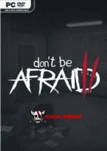 Don't Be Afraid 2