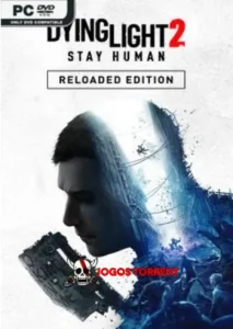 Dying Light 2 Stay Human Reloaded Edition