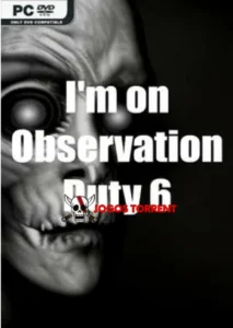 I'm on Observation Duty 6