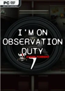 I'm on Observation Duty 7