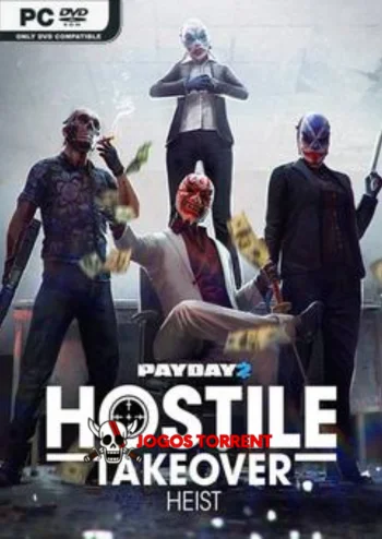 PAYDAY 2: Hostile Takeover Heist