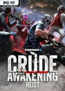 PAYDAY 2 Crude Awakening Heist