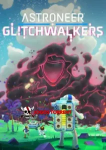 ASTRONEER Glitchwalkers