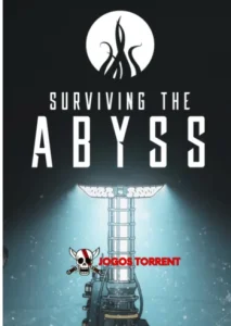 Surviving the Abyss