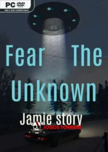 Fear The Unknown - Jamie Story