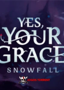 Yes, Your Grace 2 Snowfall