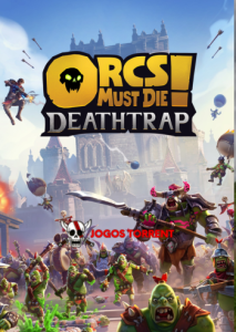 Orcs Must Die! Deathtrap