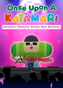 Once Upon A KATAMARI Series Neo Remixes