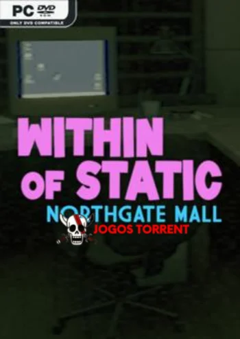 Within of Static - Northgate Mall — jogos de Adventure torrent