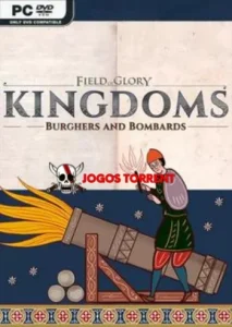 _Field of Glory Kingdoms Burghers and Bombards